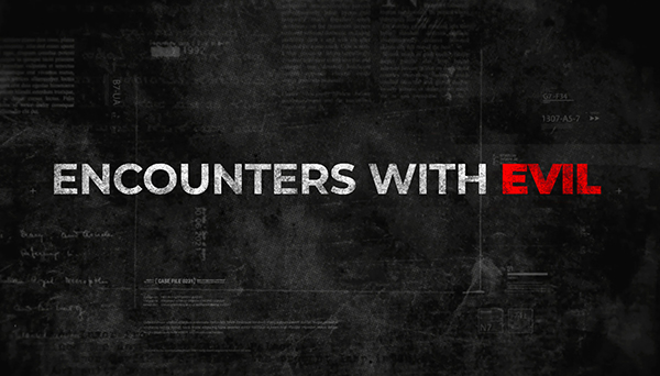 Encounters with Evil